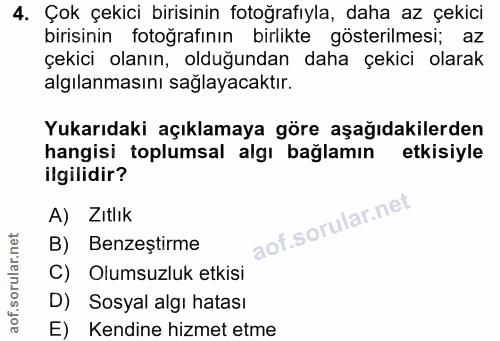 4. soru: Çok çekici birisinin fotoğrafıyla, daha az çekici birisinin fotoğrafının birlikte gösterilmesi; az çekici olanın, old…