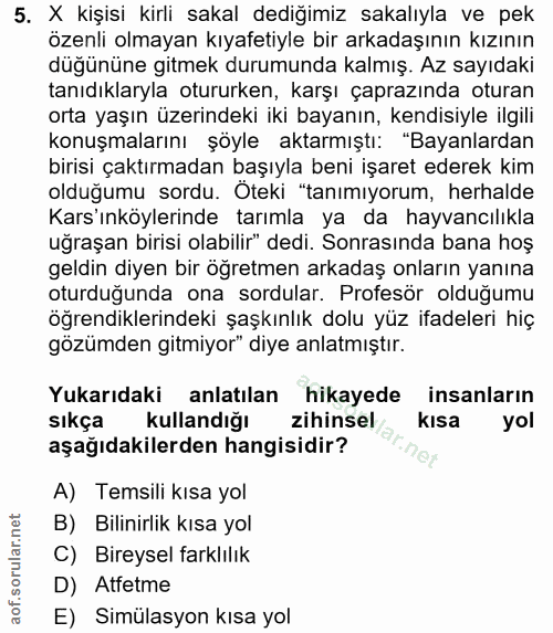 5. soru: X kişisi kirli sakal dediğimiz sakalıyla ve pek özenli olmayan kıyafetiyle bir arkadaşının kızının düğününe gitmek du…