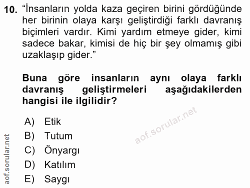 10. soru: "İnsanların yolda kaza geçiren birini gördüğünde her birinin olaya karşı geliştirdiği farklı davranış biçimleri vardı…