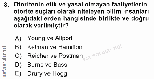 8. soru: Otoritenin etik ve yasal olmayan faaliyetlerini otorite suçları olarak niteleyen bilim insanları aşağıdakilerden hang…