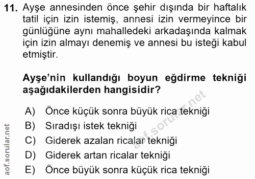 11. soru: Ayşe annesinden önce şehir dışında bir haftalık tatil için izin istemiş, annesi izin vermeyince bir günlüğüne aynı ma…