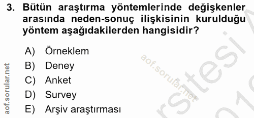 3. soru: Bütün araştırma yöntemlerinde değişkenler arasında neden-sonuç ilişkisinin kurulduğu yöntem aşağıdakilerden hangisidi…