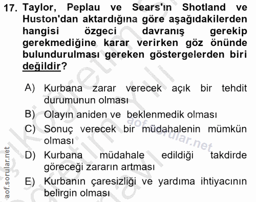17. soru: Taylor, Peplau ve Sers'in Shotland ve Huston'dan aktardığına göre aşağıdakilerden hangisi özgeci davranış gerekip ger…