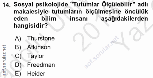 14. soru: Sosyal psikolojide "Tutumlar Ölçülebilir" adlı makalesiyle tutumların ölçülmesine öncülük eden bilim insanı aşağıdaki…