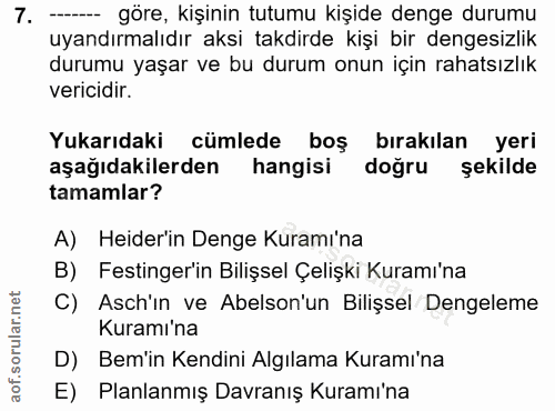 7. soru: - göre, kişinin tutumu kişide denge durumu uyandırmalıdır aksi takdirde kişi bir dengesizlik durumu yaşar ve bu durum…