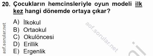 20. soru: Çocukların hemcinsleriyle oyun modeli ilk kez hangi dönemde ortaya çıkar? A) İlkokul B) Ortaokul C) Okulöncesi D) Eri…