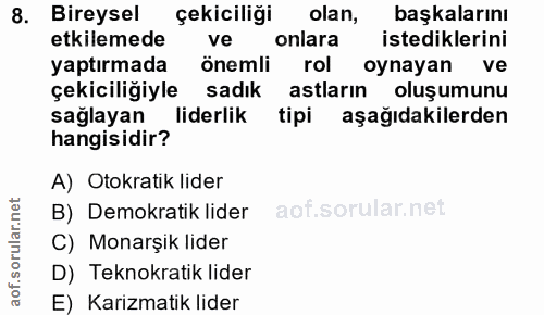 8. soru: Bireysel çekiciliği olan, başkalarını etkilemede ve onlara istediklerini yaptırmada önemli rol oynayan ve çekiciliğiy…