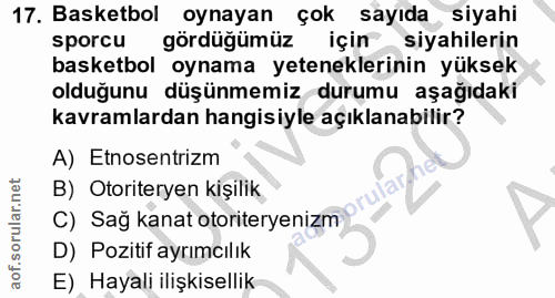 17. soru: Basketbol oynayan çok sayıda siyahi sporcu gördüğümüz için siyahilerin basketbol oynama yeteneklerinin yüksek olduğun…
