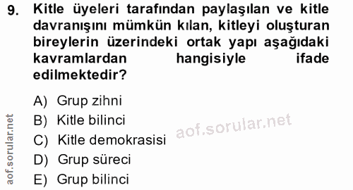 9. soru: Kitle üyeleri tarafından paylaşılan ve kitle davranışını mümkün kılan, kitleyi oluşturan bireylerin üzerindeki ortak…