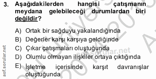 3. soru: Aşağıdakilerden hangisi çatışmanın meydana gelebileceği durumlardan biri değildir? A) Ortak bir sağduyu yakalandığınd…