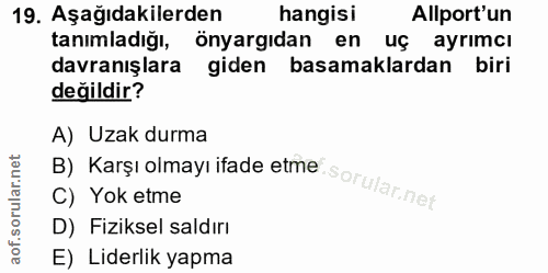 19. soru: Aşağıdakilerden hangisi Allport'un tanımladığı, önyargıdan en uç ayrımcı davranışlara giden basamaklardan biri değild…