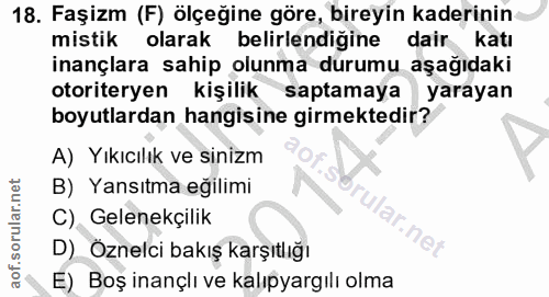 18. soru: Faşizm (F) ölçeğine göre, bireyin kaderinin mistik olarak belirlendiğine dair katı inançlara sahip olunma durumu aşağ…