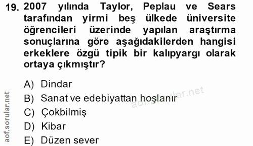 19. soru: 2007 yılında Taylor, Peplau ve Sears tarafından yirmi beş ülkede üniversite öğrencileri üzerinde yapılan araştırma so…