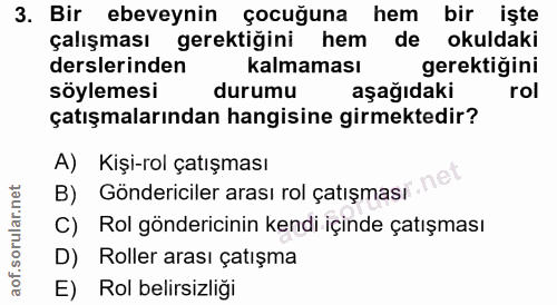 3. soru: Bir ebeveynin çocuğuna hem bir işte çalışması gerektiğini hem de okuldaki derslerinden kalmaması gerektiğini söylemes…