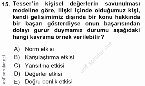 15. soru: esser'in kişisel değerlerin savunulması modeline göre, ilişki içinde olduğumuz kişi, kendi gelişimimiz dışında bir ko…
