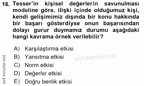 16. soru: esser'in kişisel değerlerin savunulması modeline göre, ilişki içinde olduğumuz kişi, kendi gelişimimiz dışında bir ko…