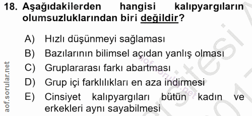 18. soru: Aşağıdakilerden hangisi kalıpyargıların olumsuzluklarından biri değildir? A) Hızlı düşünmeyi sağlaması B) Bazılarının…
