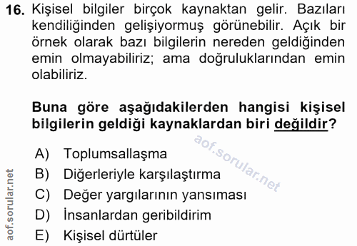 16. soru: Kişisel bilgiler birçok kaynaktan gelir. Bazıları kendiliğinden gelişiyormuş görünebilir. Açık bir örnek olarak bazı…