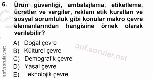 6. soru: Ürün güvenliği, ambalajlama, etiketleme, ücretler ve vergiler, reklam etik kuralları ve sosyal sorumluluk gibi konula…