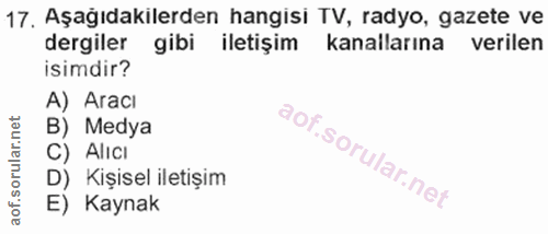 17. soru: Aşağıdakilerden hangisi TV, radyo, gazete ve dergiler gibi iletişim kanallarına verilen isimdir? A) Aracı B) Medya C)…