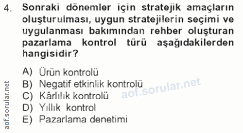 4. soru: Sonraki dönemler için stratejik amaçların oluşturulması, uygun stratejilerin seçimi ve uygulanması bakımından rehber…