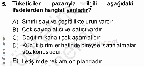 5. soru: Tüketiciler pazarıyla ilgili aşağıdaki ifadelerden hangisi yanlıştır? A) Sınırlı sayı ve çeşitlilikte ürün vardır. B)…