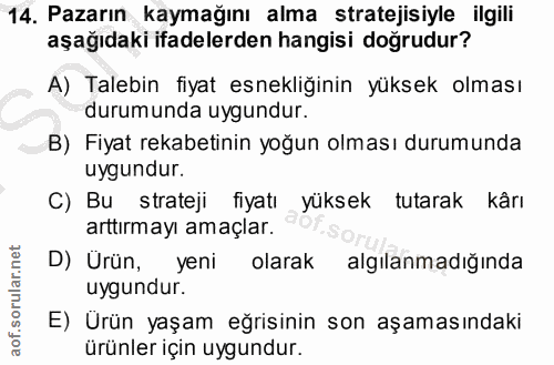 14. soru: Pazarın kaymağını alma stratejisiyle ilgili aşağıdaki ifadelerden hangisi doğrudur? A) Talebin fiyat esnekliğinin yük…