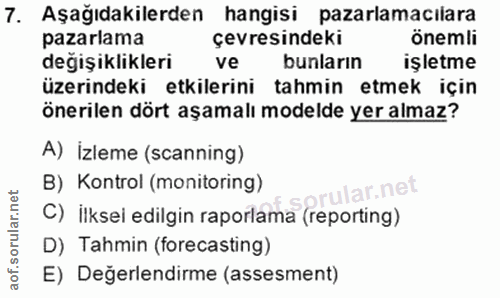 7. soru: Aşağıdakilerden hangisi pazarlamacılara pazarlama çevresindeki önemli değişiklikleri ve bunlarin işletme üzerindeki e…