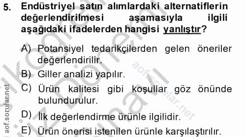 5. soru: Endüstriyel satın alımlardaki alternatiflerin değerlendirilmesi aşamasıyla ilgili aşağıdaki ifadelerden hangisi yanlı…
