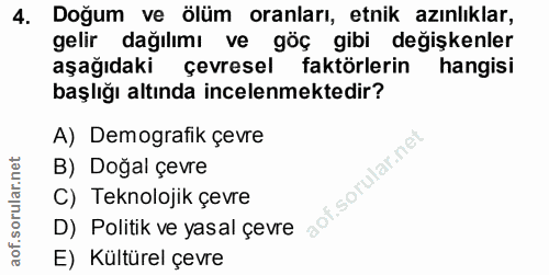 4. soru: Doğum ve ölüm oranları, etnik azınlıklar, gelir dağılımı ve göç gibi değişkenler aşağıdaki çevresel faktörlerin hangi…