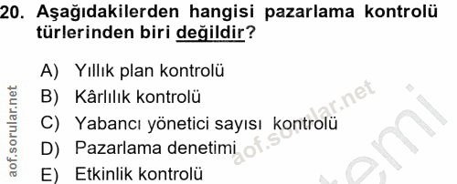 20. soru: Aşağıdakilerden hangisi pazarlama kontrolü türlerinden biri değildir? A) Yıllık plan kontrolü B) Kârlılık kontrolü C)…