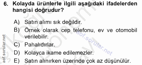 6. soru: Kolayda ürünlerle ilgili aşağıdaki ifadelerden hangisi doğrudur? A) Satın alımı sık değildir. B) Örnek olarak cep tel…