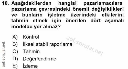 10. soru: Aşağıdakilerden hangisi pazarlamacılara pazarlama çevresindeki önemli değişiklikleri ve bunların işletme üzerindeki e…
