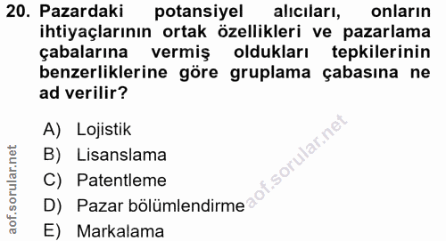 20. soru: Pazardaki potansiyel alıcıları, onların ihtiyaçlarının ortak özellikleri ve pazarlama çabalarına vermiş oldukları tep…