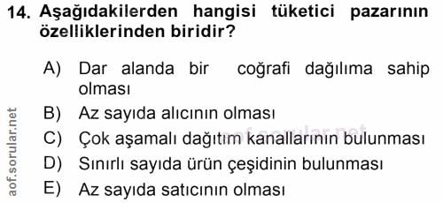 14. soru: Aşağıdakilerden hangisi tüketici pazarının özelliklerinden biridir? A) Dar alanda bir coğrafi dağılıma sahip olması B…