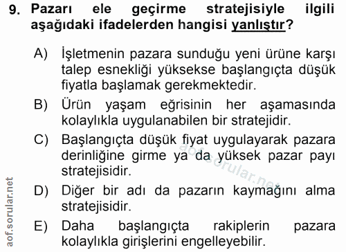 9. soru: Pazarı ele geçirme stratejisiyle ilgili aşağıdaki ifadelerden hangisi yanlıştır? A) İşletmenin pazara sunduğu yeni ür…