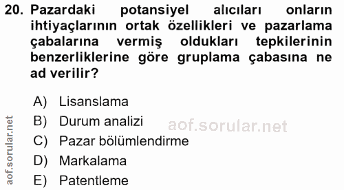 20. soru: Pazardaki potansiyel alıcıları onların ihtiyaçlarının ortak özellikleri ve pazarlama çabalarına vermiş oldukları tepk…
