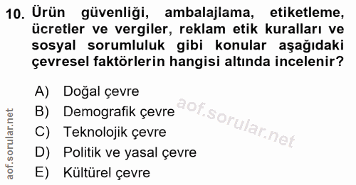 10. soru: Urün güvenliği, ambalajlama, etiketleme, ücretler ve vergiler, reklam etik kuralları ve sosyal sorumluluk gibi konula…