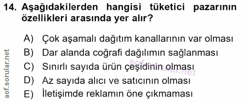 14. soru: Aşağıdakilerden hangisi tüketici pazarının özellikleri arasında yer alır? A) Çok aşamalı dağıtım kanallarının var olm…