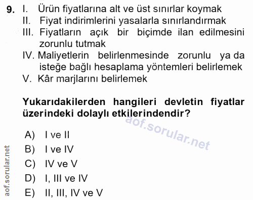 9. soru: I. Ürün fiyatlarına alt ve üst sınırlar koymak II. Fiyat indirimlerini yasalarla sınırlandırmak Ill. Fiyatların açık…