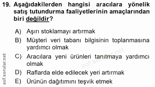 19. soru: Aşağıdakilerden hangisi aracılara yönelik satış tutundurma faaliyetlerinin amaçlarından biri değildir? A) Aşırı stokl…