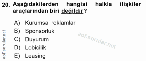 20. soru: Aşağıdakilerden hangisi halkla ilişkiler araçlarından biri değildir? A) Kurumsal reklamlar B) Sponsorluk rular.n C) D…