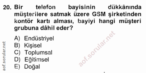 20. soru: Bir telefon bayisinin dükkânında müşterilere satmak üzere GSM şirketinden kontör kartı alması, bayiyi hangi müşteri g…