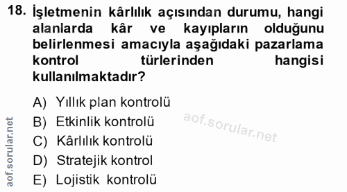18. soru: İşletmenin kârlılık açısından durumu, hangi alanlarda kâr ve kayıpların olduğunu belirlenmesi amacıyla aşağıdaki paza…