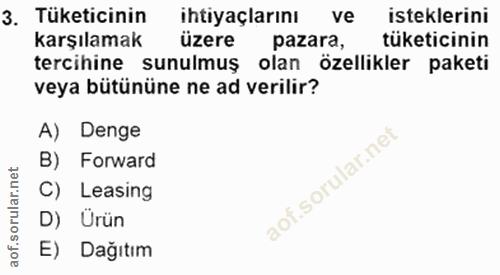 3. soru: Tüketicinin ihtiyaçlarını ve isteklerini karşılamak üzere pazara, tüketicinin tercihine sunulmuş olan özellikler pake…