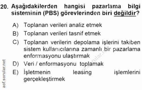 20. soru: Aşağıdakilerden hangisi pazarlama bilgi sisteminin (PBS) görevlerinden biri değildir? A) Toplanan verileri analiz etm…