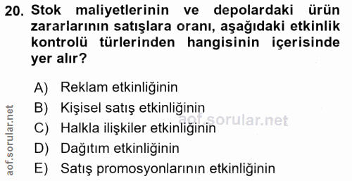 20. soru: Stok maliyetlerinin ve depolardaki ürün zararlarının satışlara oranı, aşağıdaki etkinlik kontrolü türlerinden hangisi…