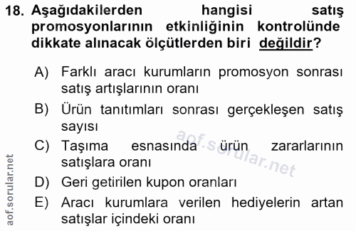 18. soru: Aşağıdakilerden hangisi satış promosyonlarının etkinliğinin kontrolünde dikkate alınacak ölçütlerden biri değildir? A…