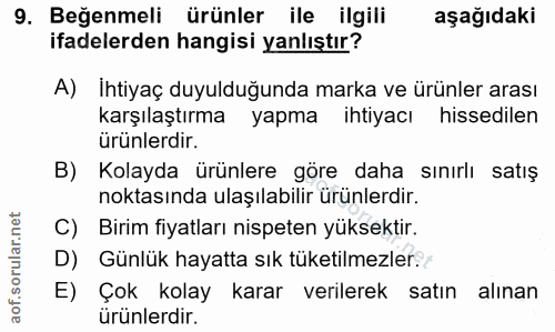 9. soru: Beğenmeli ürünler ile ilgili aşağıdaki ifadelerden hangisi yanlıştır? A) İhtiyaç duyulduğunda marka ve ürünler arası…