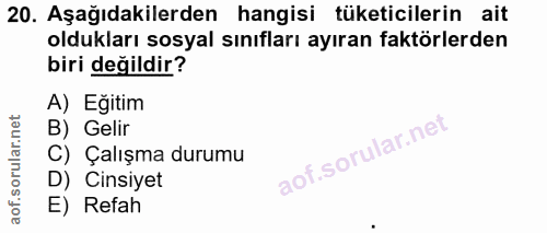 20. soru: Aşağıdakilerden hangisi tüketicilerin ait oldukları sosyal sınıfları ayıran faktörlerden biri değildir? A) Eğitim B)…